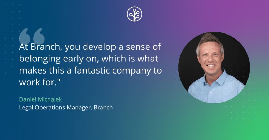 Image with headshot and quote text from Daniel Michalek saying: At Branch, you develop a sense of belonging early on, which is what makes this a fantastic company to work for.
