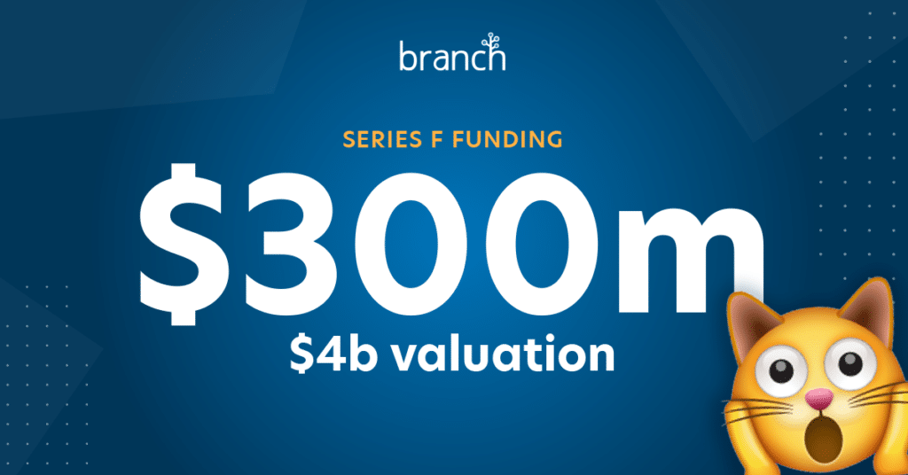 Branch raises $300 million at $4Billion valuation in its Series F funding