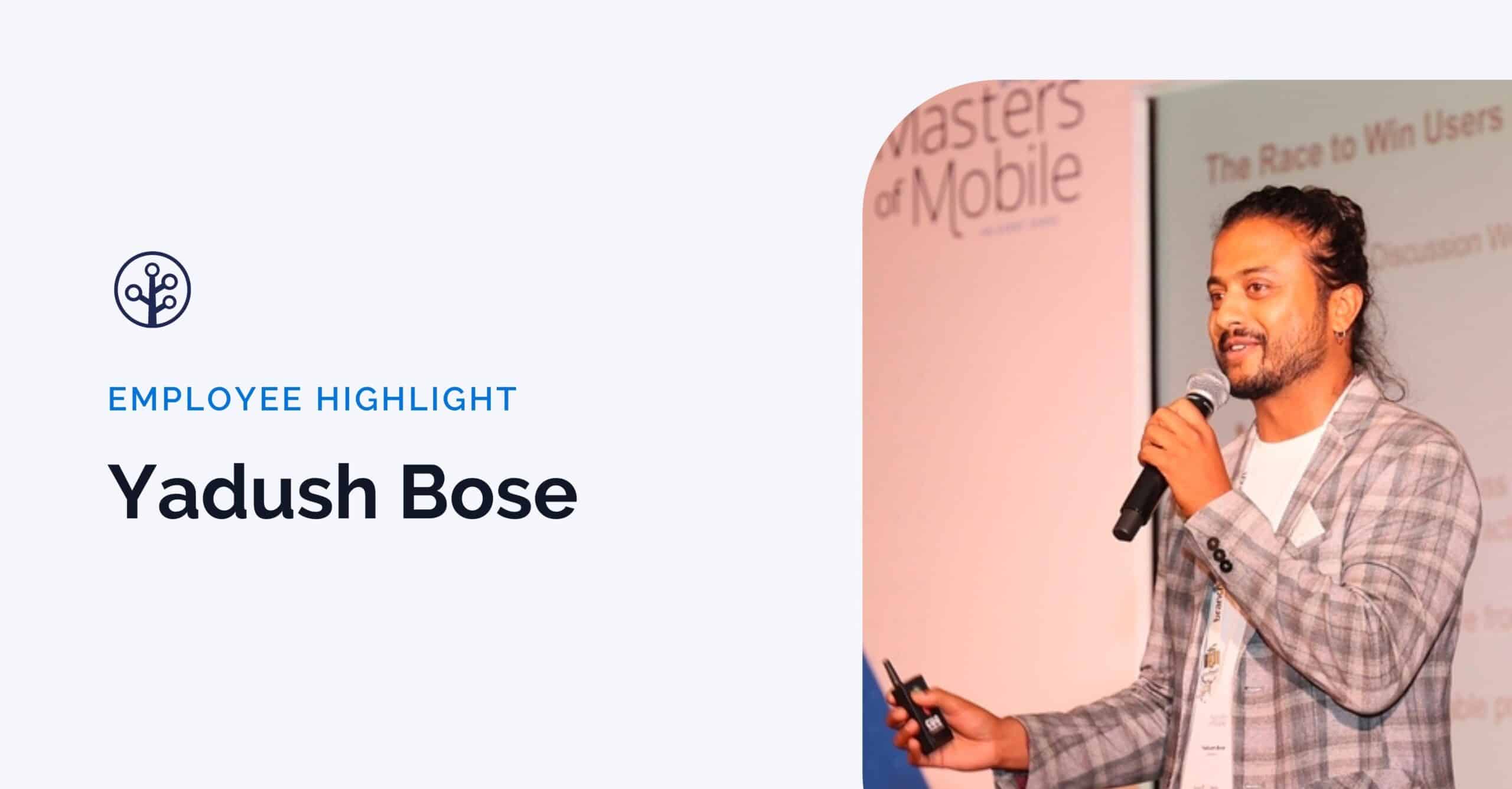 Branch Employee Highlight: Yadush Bose - Branch