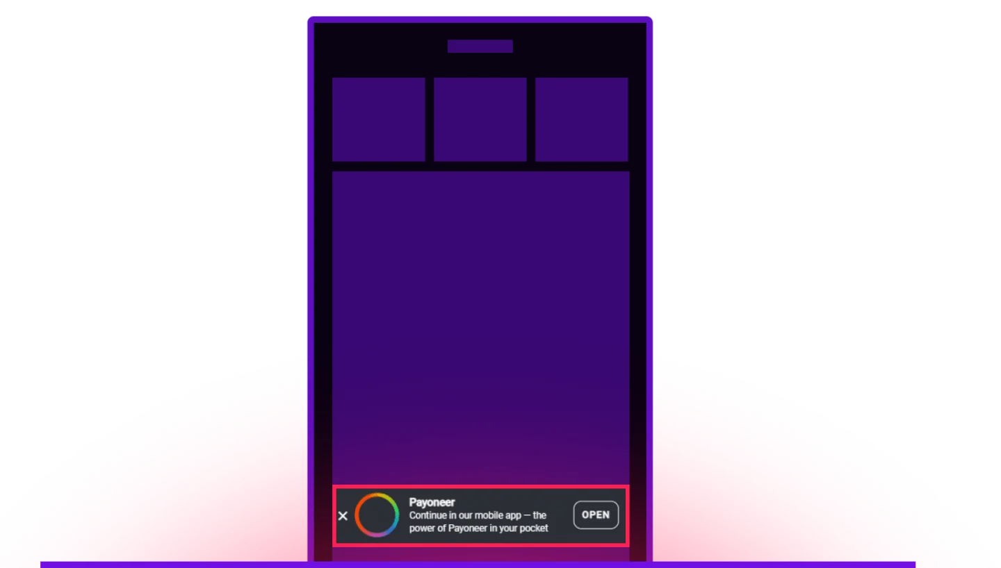 Image of a blank phone showing a Payoneer smart banner with a CTA to open the Payoneer mobile app: "Continue in our mobile app - the power of Payoneer in your pocket."