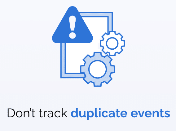 Icon titled, "Don't track duplicate events."