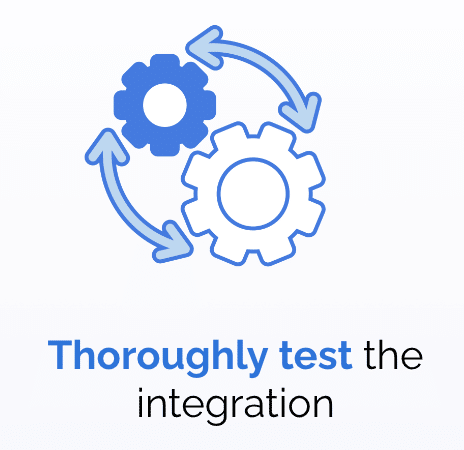 Icon titled, "throughly test the integration." 