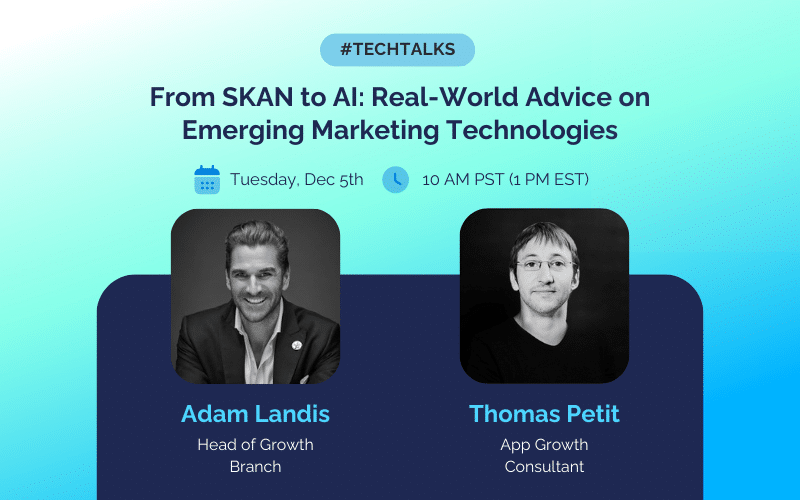 Tech Talks | From SKAN to AI: Real-World Advice on Emerging Marketing Technologies