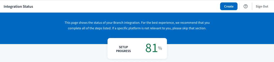 Image of the Integration Status Setup Progress display. The example shows Setup Progress as 81%. Text on the page says: "This page shows the status of your Branch integration. For the best experience, we recommend that you complete all of the steps listed. If a specific platform is not relevant to you, please skip that section.