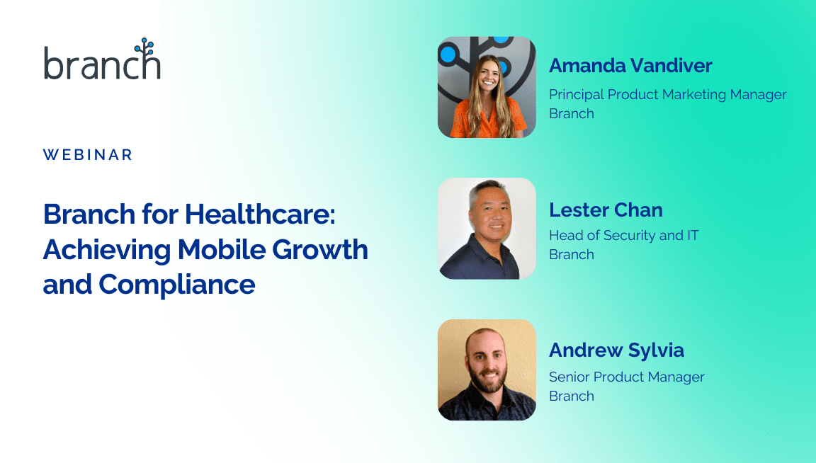 Branch for Healthcare: Achieving Mobile Growth and Compliance