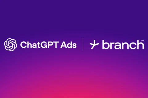 Branch Expands AI Measurement With ChatGPT Ads Attribution Across App, Web and Desktop
